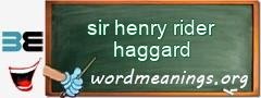 WordMeaning blackboard for sir henry rider haggard